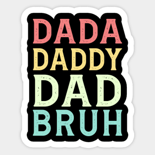 Dada Daddy Dad Bruh Birthday Gift Funny Dad Father's Day Sticker